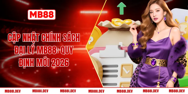 Cập Nhật Chính Sách Đại Lý MB88