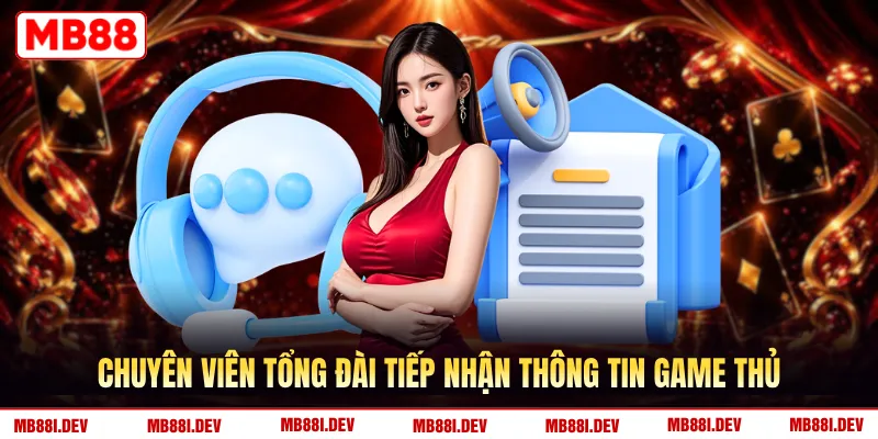 Chuyên viên tổng đài tiếp nhận thông tin game thủ