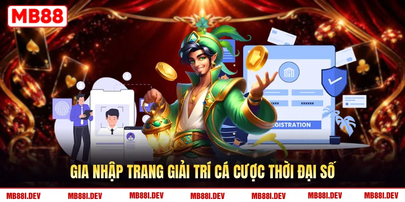 Gia nhập trang giải trí cá cược thời đại số