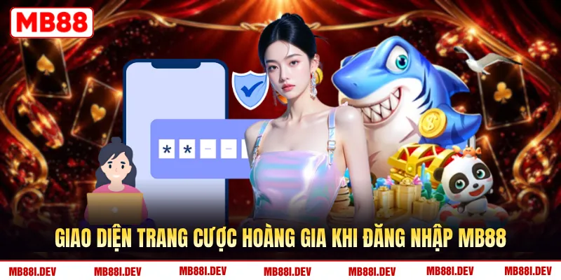 Giao diện trang cược hoàng gia khi đăng nhập MB88