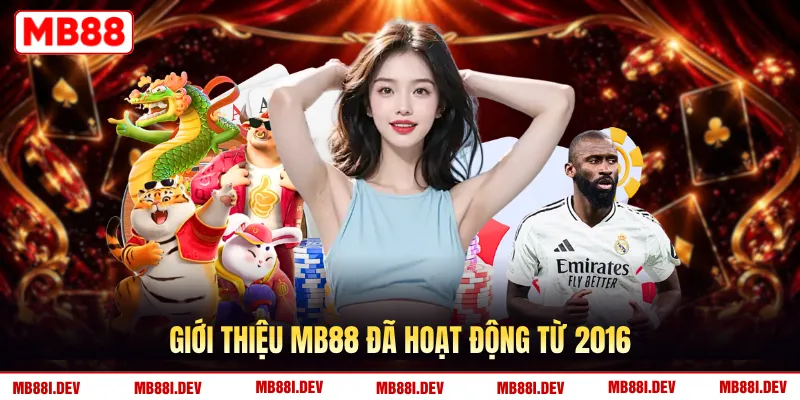 Giới thiệu MB88 đã hoạt động từ 2016