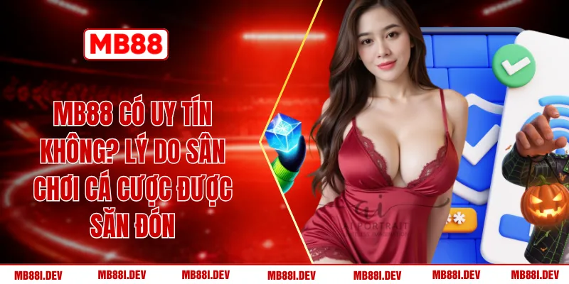 MB88 Có Uy Tín Không
