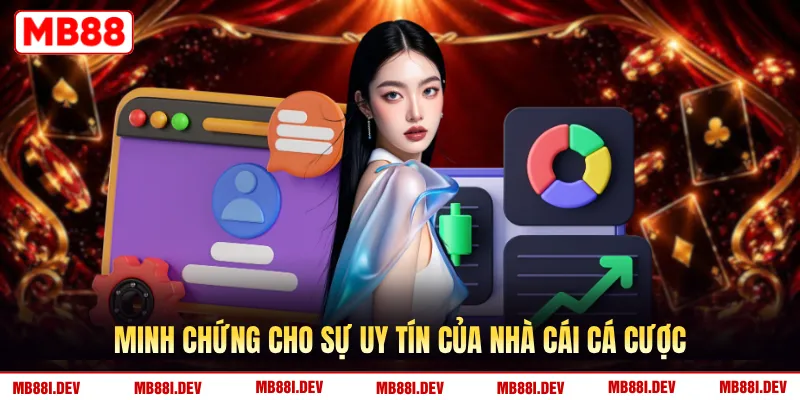 Minh chứng cho sự uy tín của nhà cái cá cược