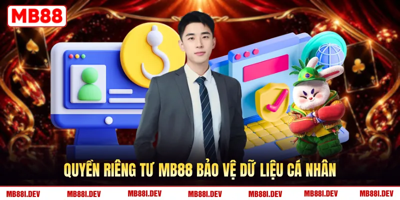 Quyền riêng tư MB88 bảo vệ dữ liệu cá nhân