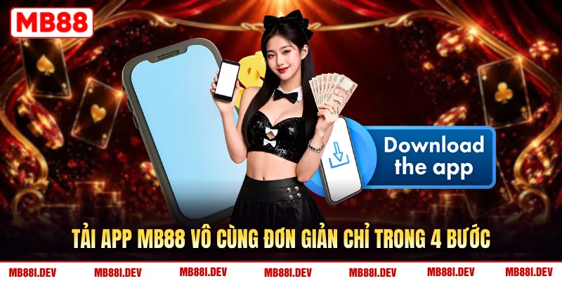 Tải app MB88 vô cùng đơn giản chỉ trong 4 bước