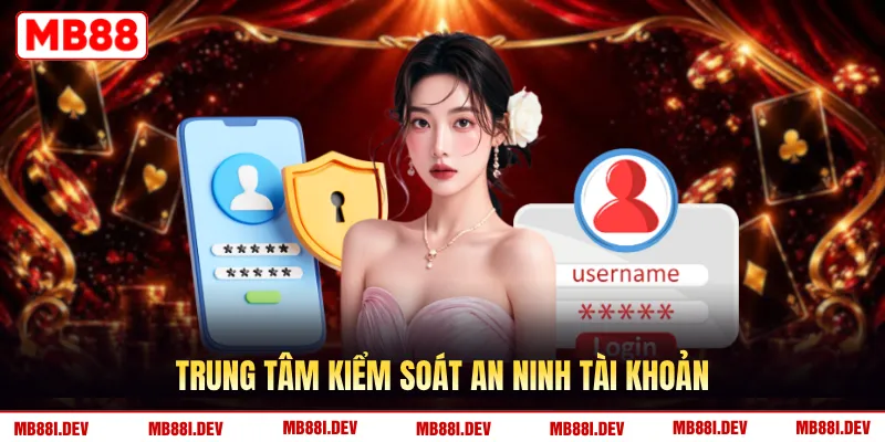 Trung tâm kiểm soát an ninh tài khoản