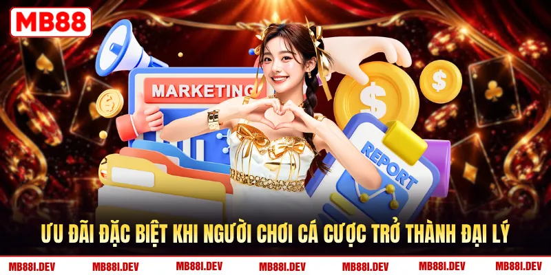 Ưu đãi đặc biệt khi người chơi cá cược trở thành đại lý